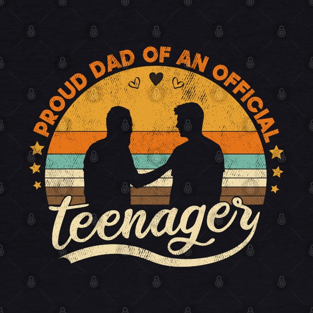 Proud Dad Of An Official Teenager Funny Gift Idea by SbeenShirts